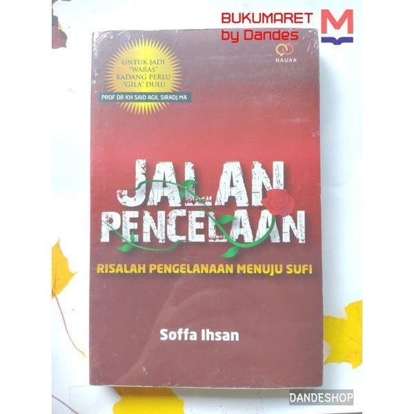 Jalan Pencelaan - Risalah Pengelanaan Menuju Sufi - Buku By Soffa Ihsan ORIGINAL
