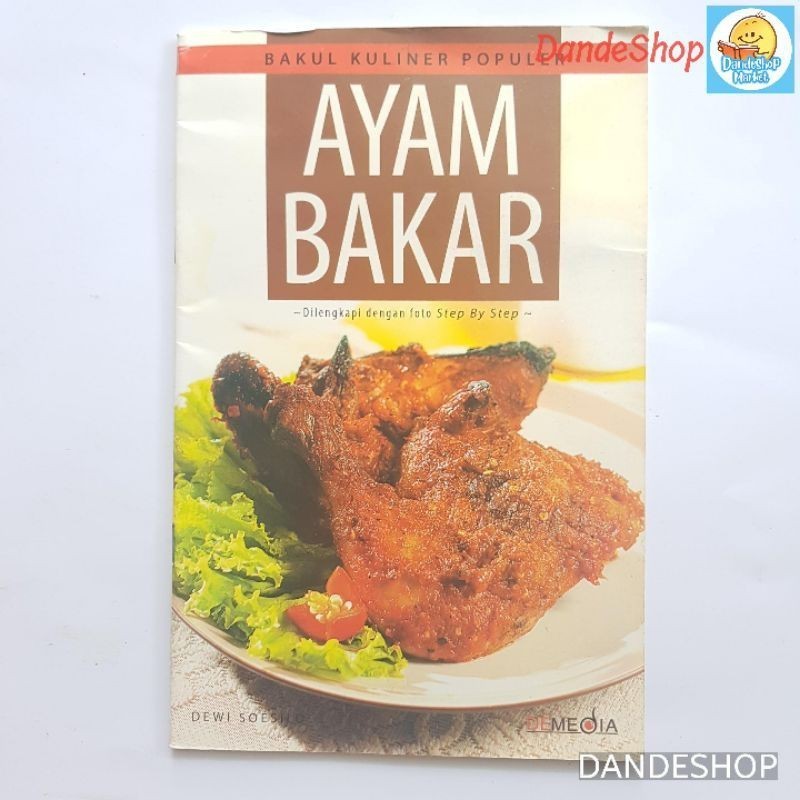 

Ayam Bakar - Buku Seri Bakul Kuliner Populer by Dewi Soesilo - Buku Original