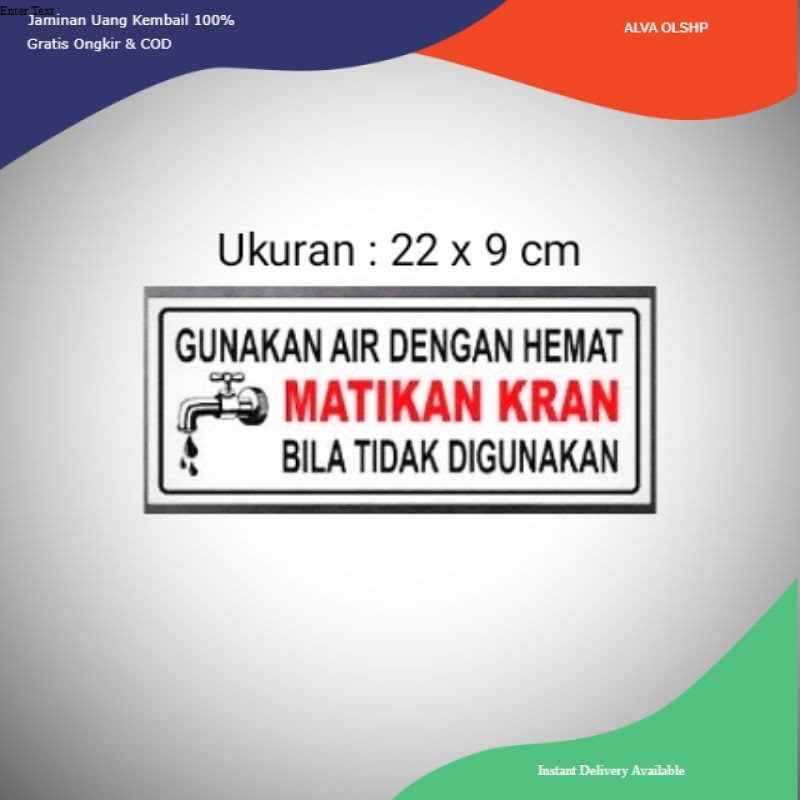 

stiker Sign " Gunakan Air Dengan Hemat MATIKAN KERAN Bila Tidak Digunakan stiker anti air