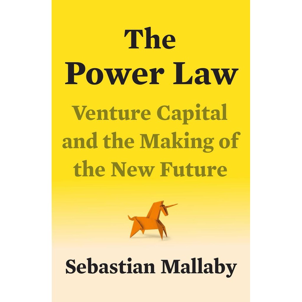 The Power Law : Venture Capital and the Making of the New Future