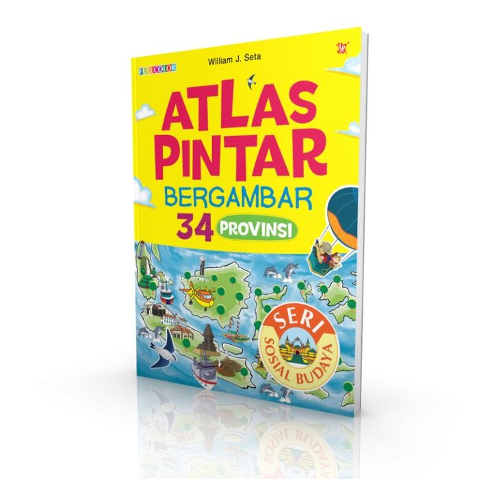 Atlas bergambar 34 provinsi seri sosial budaya untuk sd