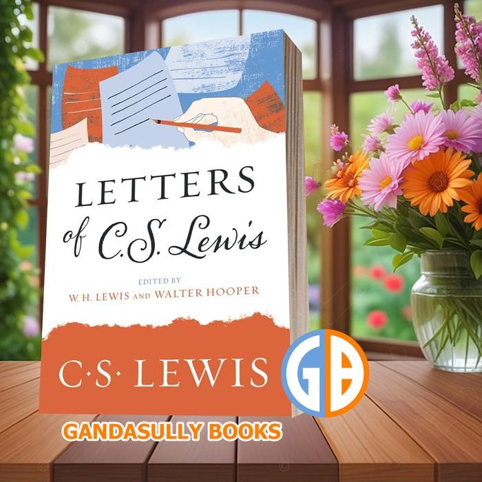 Letters of C. S. Lewis C. S. Lewis [Lewis C. S.]