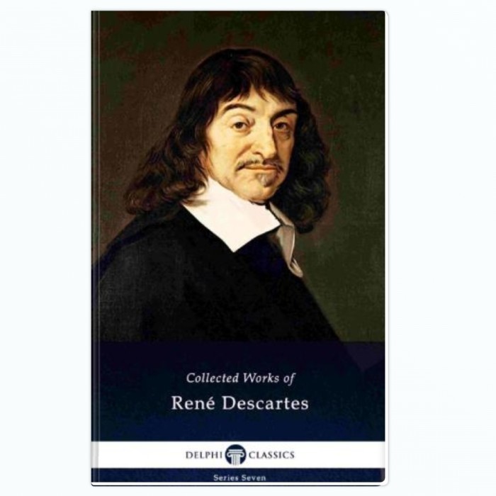 Delphi Collected Works of René Descartes (Illustrated) - René Descartes