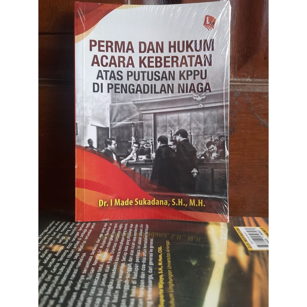 PERMA DAN HUKUM ACARA KEBERATAN ATAS PUTUSAN KPPU DI PENGADILAN NIAGA - Dr. I MADE SUKADANA #PMG