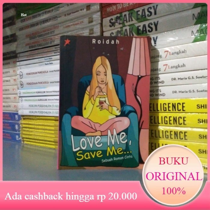Novel LOVE ME SAVE ME SEBUAH ROMAN CINTA Roidah Bekas