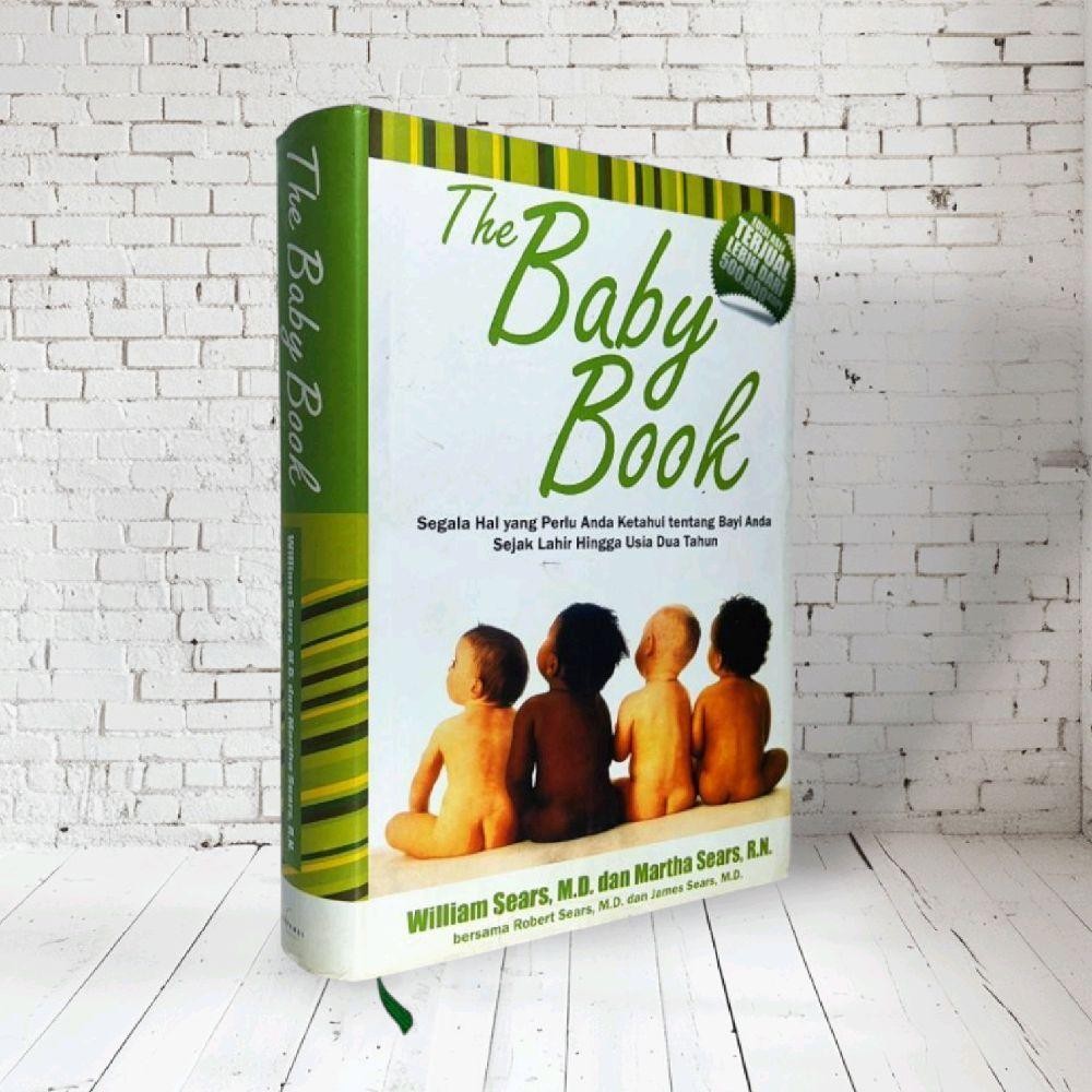 THE BABY BOOK segala hal yang perlu anda ketahui tentang bayi anda sejak lahir hingga usia dua tahun