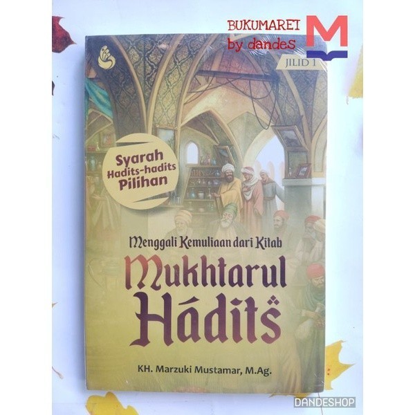 Mukhratul Hadits - Menggali Kemuliaan Dari Kitab - Jilid 1 - Buku ORIGINAL