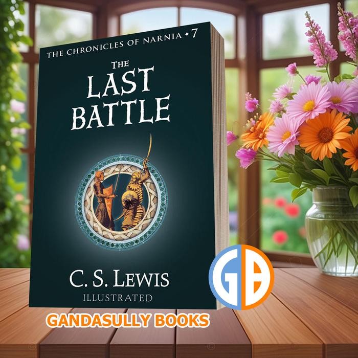 The Last Battle: The Chronicles of Narnia C. S. Lewis [Lewis C. S.]