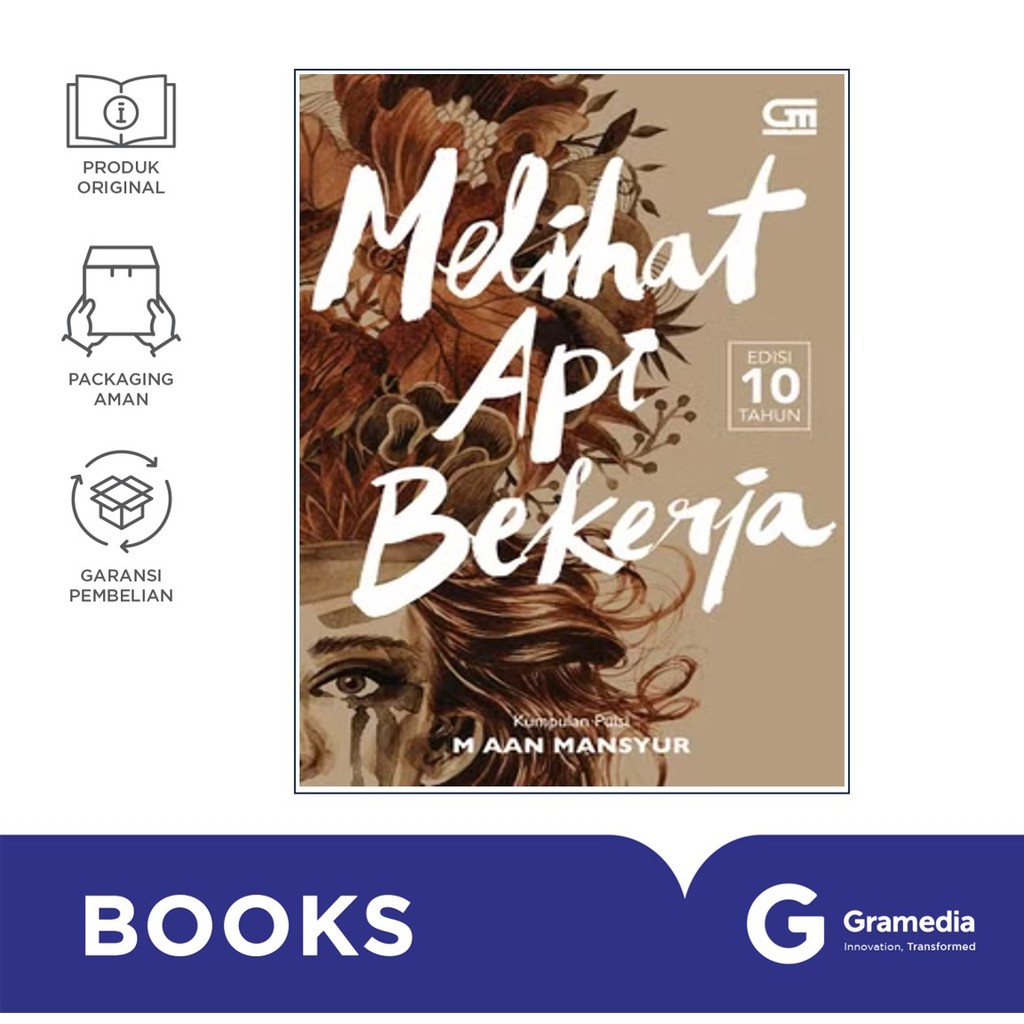 Gramedia GTC - Melihat Api Bekerja ( M. Aan Mansyur )