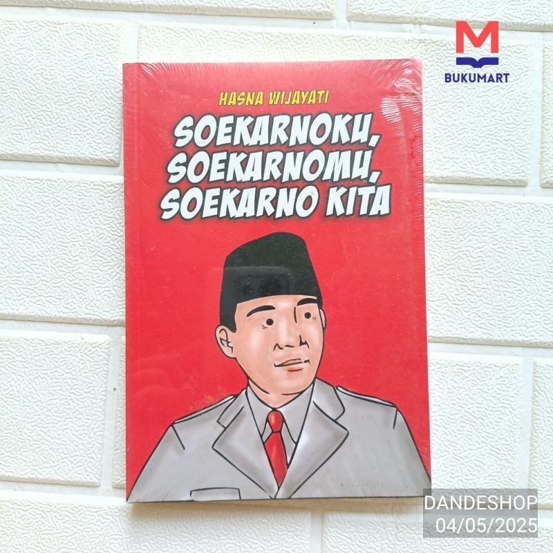 Soekarnoku, Soekarnomu, Soekarno Kita - Buku oleh Hasna Wijayati ORIGINAL