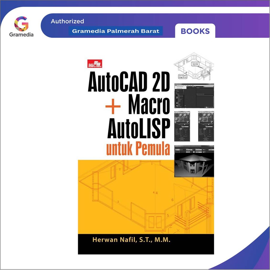Buku AutoCAD 2D & 3D + Macro AutoLISP untuk Pemula (Herwan Nafil)
