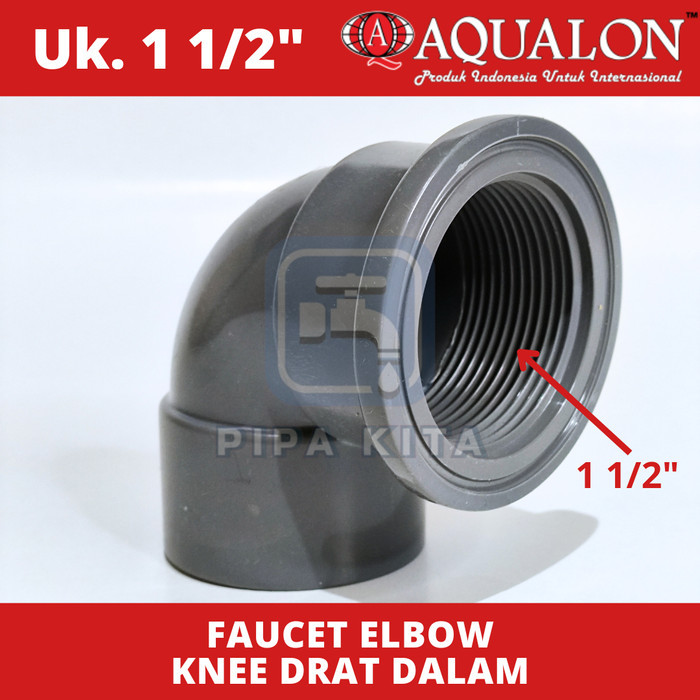 Knee Drat Dalam AW 1 1/2" AQUALON PVC Faucet Elbow 1,5 Inch Dim Kdd L Female Thread Keni Knie Fittin