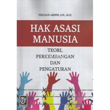 Buku Hak Asasi Manusia Teori, Perkembangan dan Pengaturan