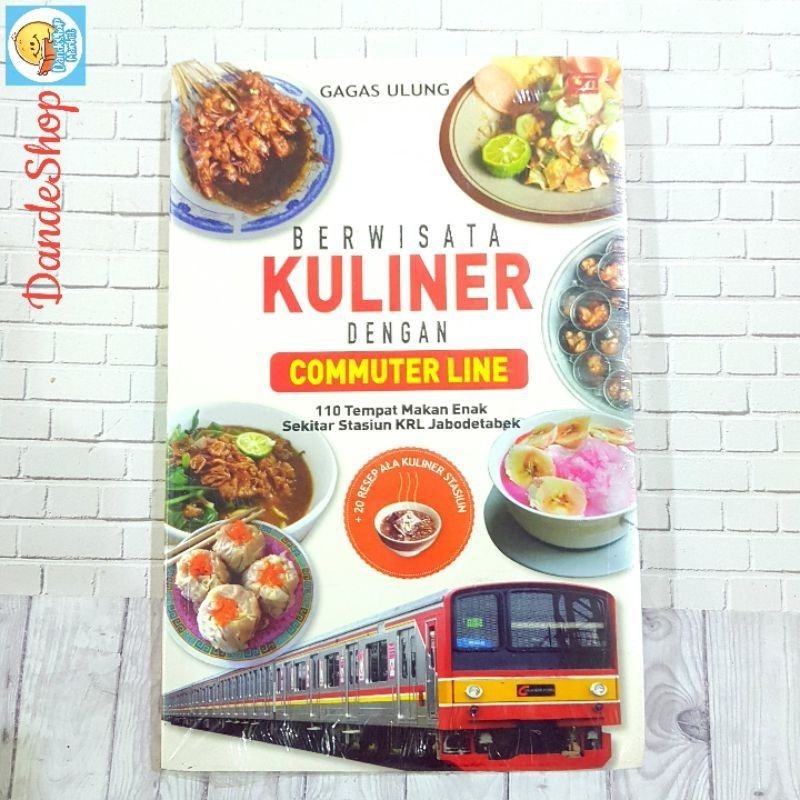 Berwisata Kuliner dengan Commuter Line - 110 Tempat Makan Enak Sekitar Stasiun KRL Jabodetabek