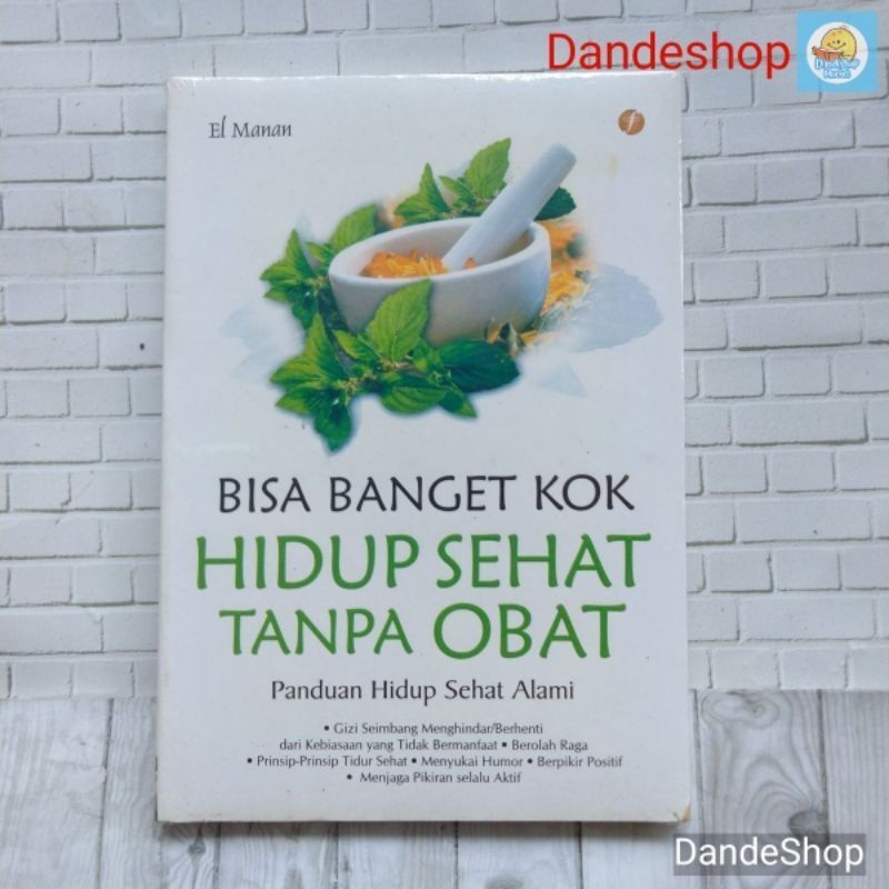 Bisa Banget Kok Hidup Sehat Tanpa Obat - Buku Panduan Sehat Alamj oleh El Manan ORIGINAL