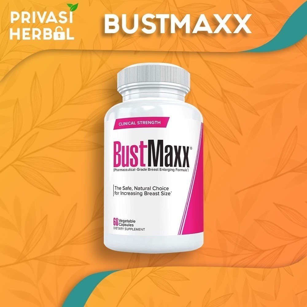 Bustmaxx Suplemen Pembesar Pengencang Payudara Herbal BPOM Aman 60 Kapsul