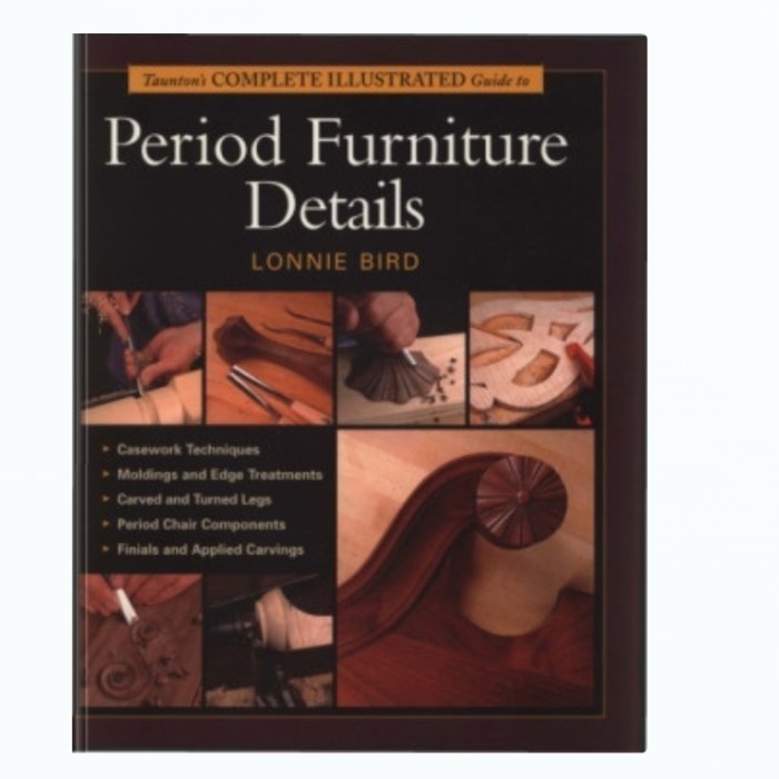 Period Furniture Details - Complete Illustrated Guide - Lonnie Bird