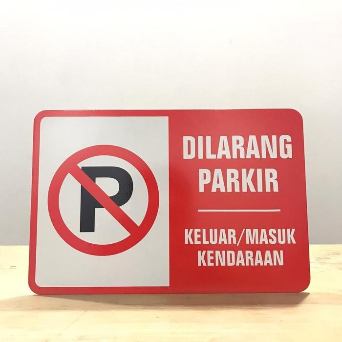 

RAMBU DILARANG PARKIR KELUAR MASUK KENDARAAN - 20X30CM SIGNAGE - Tanpa Lubang