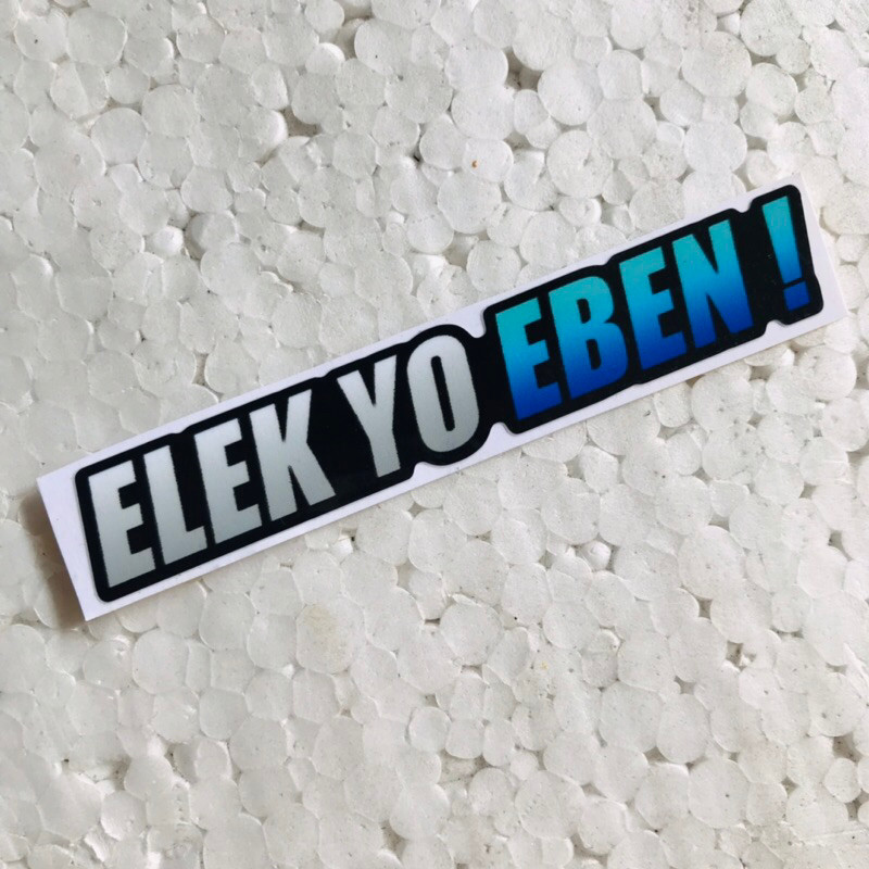 

Sticker Elek Yo Eben Orajet Laminasi Glossy Anti Air