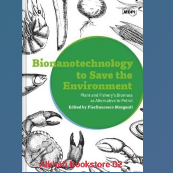 Buku Bionanotechnology to Save the Environment Plant and Fishery’s Bio