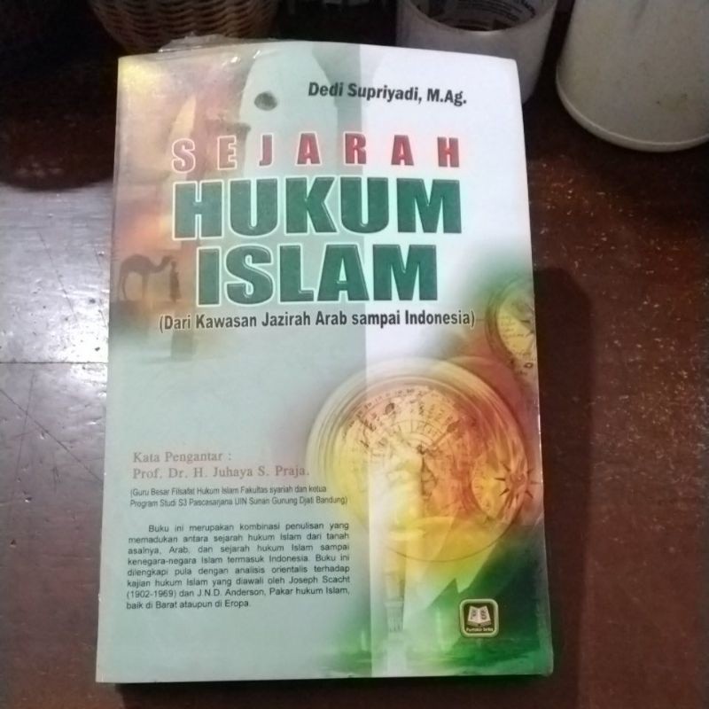 Buku Sejarah Hukum Islam Dari Kawasan Jazirah Arab Sampai Indonesia