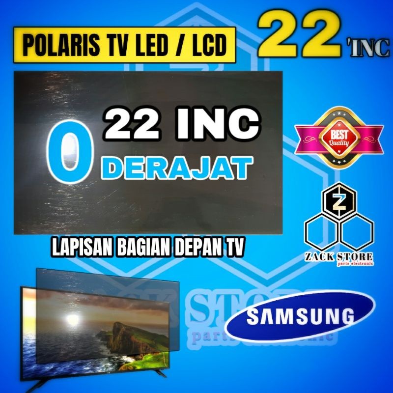 POLARIS TV LED SAMSUNG 22 INC 0 DERAJAT BAGIAN DEPAN TV POLARIZER TV LCD BAGIAN LUAR TV LED 22 IN 0 