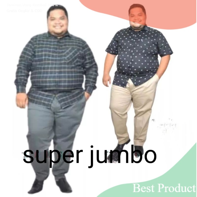 CELANAPANJANGPRIA,CHINOS,SUPERJUMBO,BIGSIZE/ bigsize BIgsize super jumbo