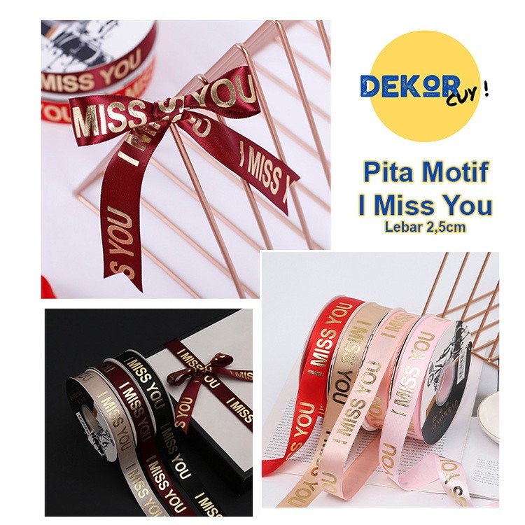 

PITA MOTIF I MISS YOU LEBAR 2.5CM IMPORT HARGA ECER PER METER PITA KADO PITA BUKET PITA BUNGA