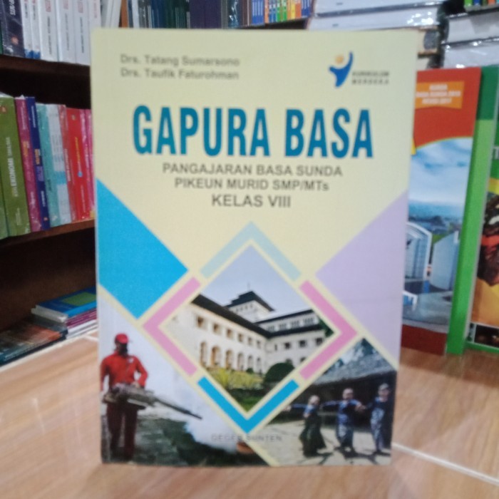 

BUKU GAPURA BASA Pengajaran Basa Sunda Pikeun Muurid SMP/MTs Kls VIII