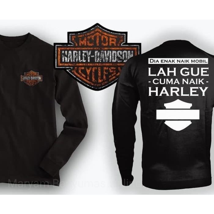 Kaos Lengan Panjang  Atasan//Longsleeve/DIA ENAK NAIK MOBIL LAH GUE CUMA NAIK HARLEY Branded Distro 
