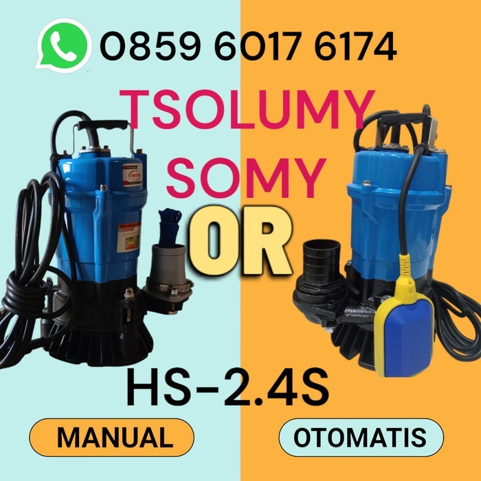 pompa celup air kotor SOMY atau TSOLUMY HS 2.4S 2" Manual dan Otomatis HSZ 2.4S 2 inch - HS2.4S MANU