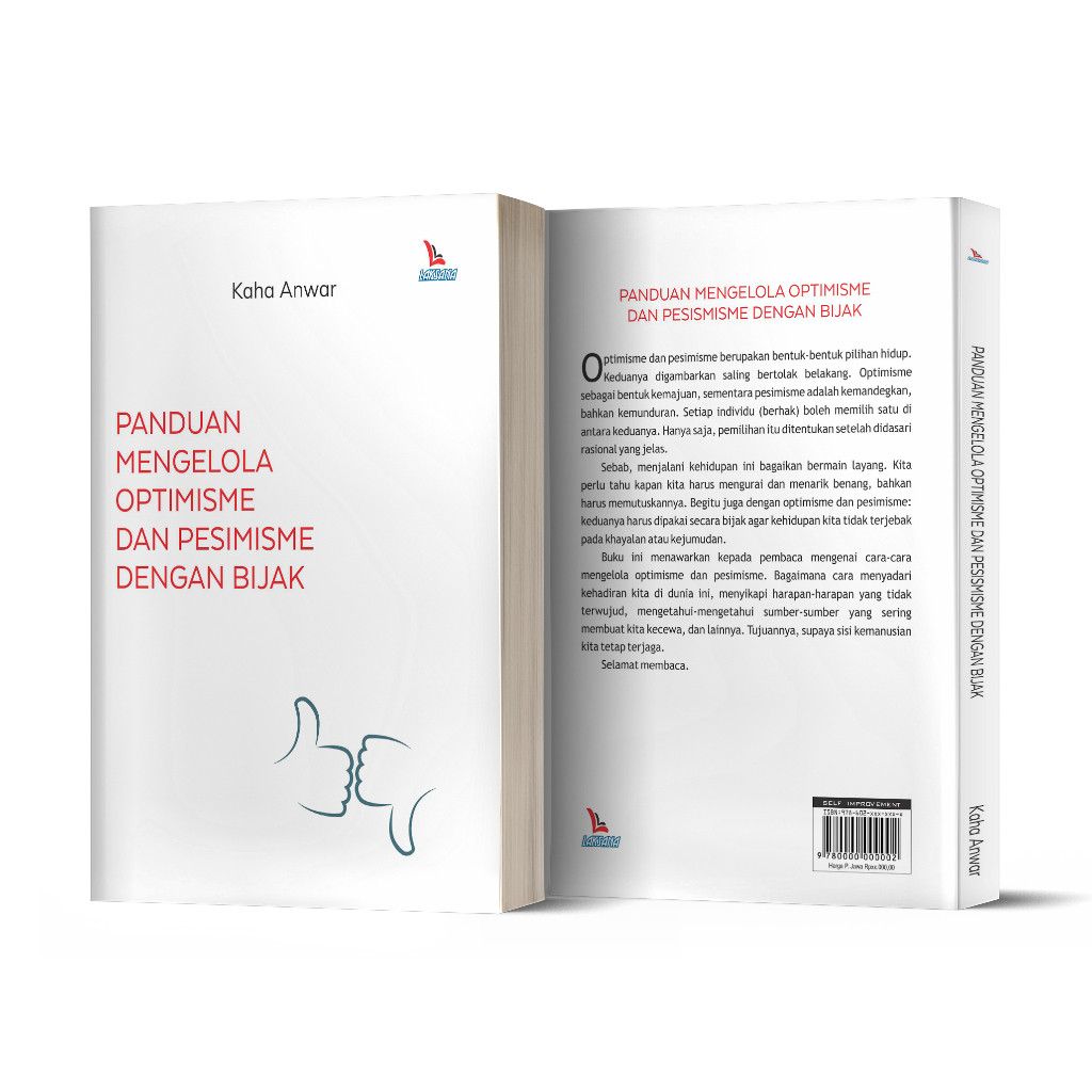 Buku Panduan Mengelola Optimisme dan Pesimisme dengan Bijak - Kaha Anwar - Laksana