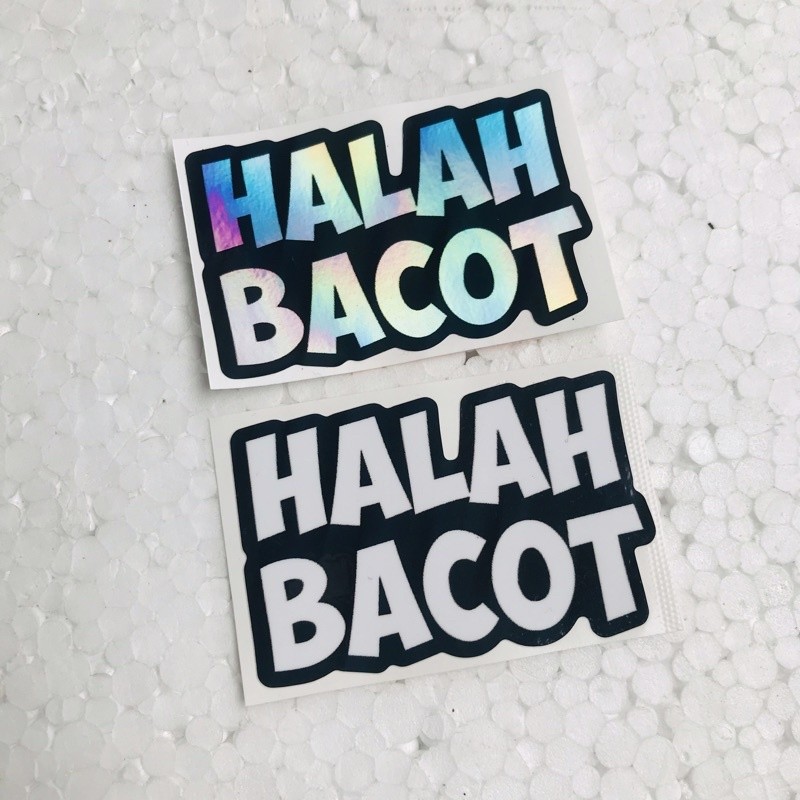 

Sticker Halah Bacot Orajet Cutting Laminasi Glossy