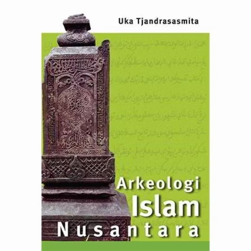 BUKU Arkeologi Islam Nusantara Uka Tjandrasasmita