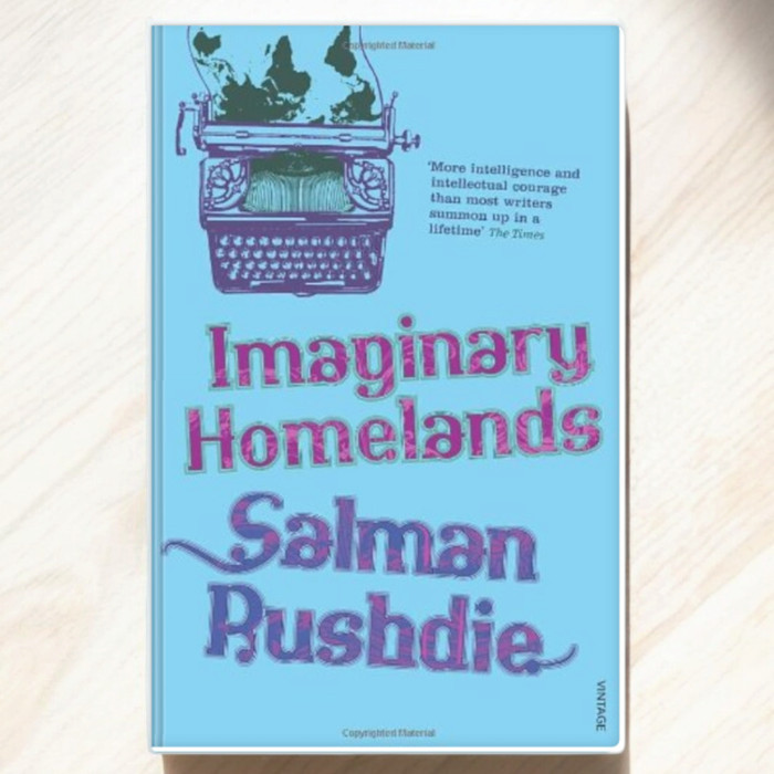 Imaginary Homelands - Salman Rushdie