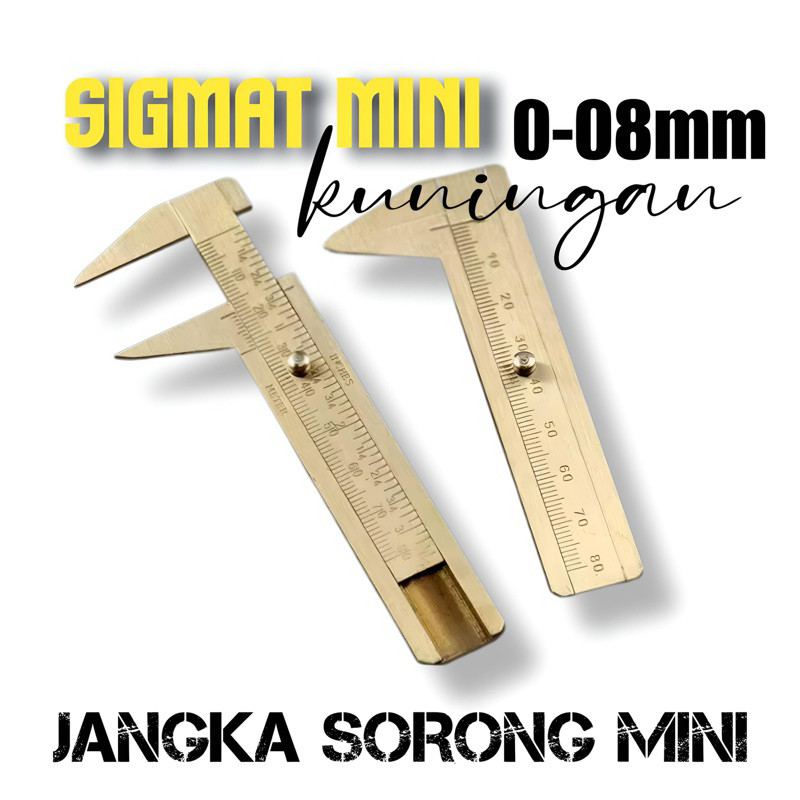 SIGMAT MINI KUNINGAN JANGKA SORONG MINI KUNINGAN 0-08MM