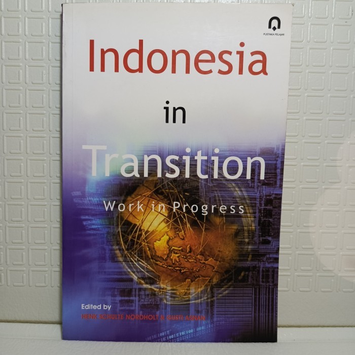 Buku Indonesia in Transition: Work in Progress by Nico Schulte Nordholt and Henk Schulte Nordholt