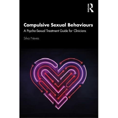 Silva Neves - Compulsive Sexual Behaviours_ A Psycho-Sexual Treatment