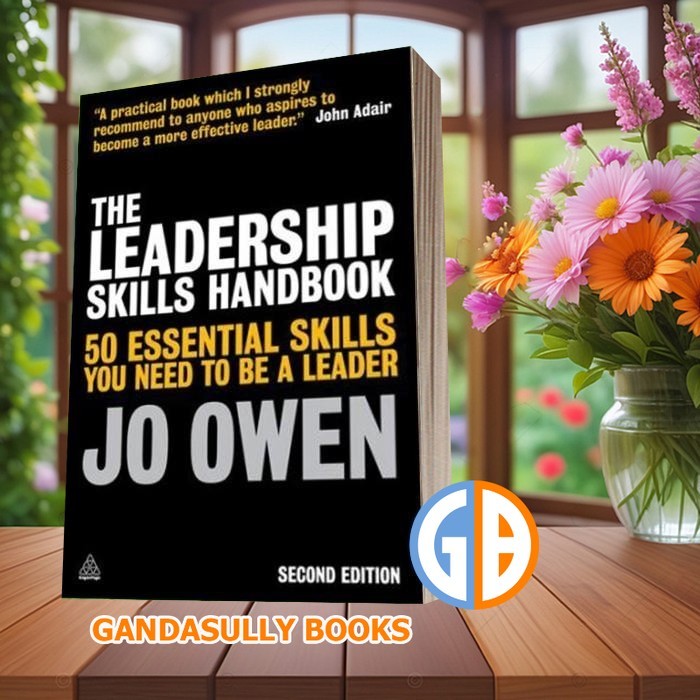 The Leadership Skills Handbook Jo Owen