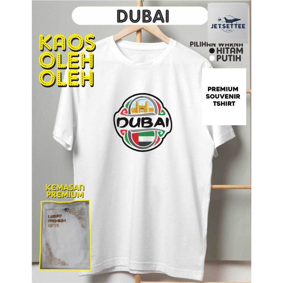 Kaos Oleh Oleh  DUBAI United Arab Emirates T-Shirt Cotton Combed - SOUVENIR PREMIUM GIFT Jetset Tee