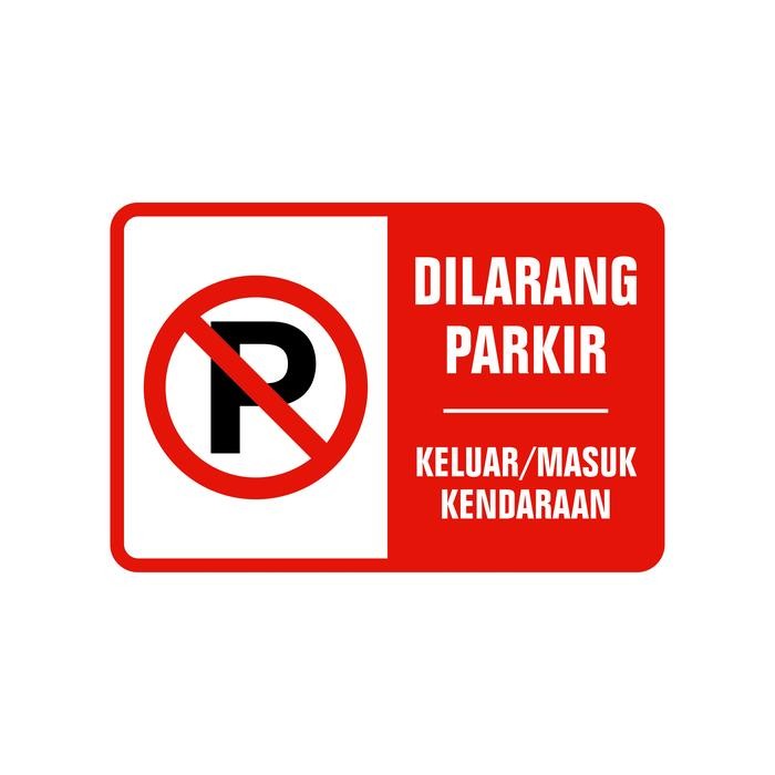 

RAMBU DILARANG PARKIR KELUAR MASUK KENDARAAN - 20X30CM SIGNAGE - Tanpa Lubang