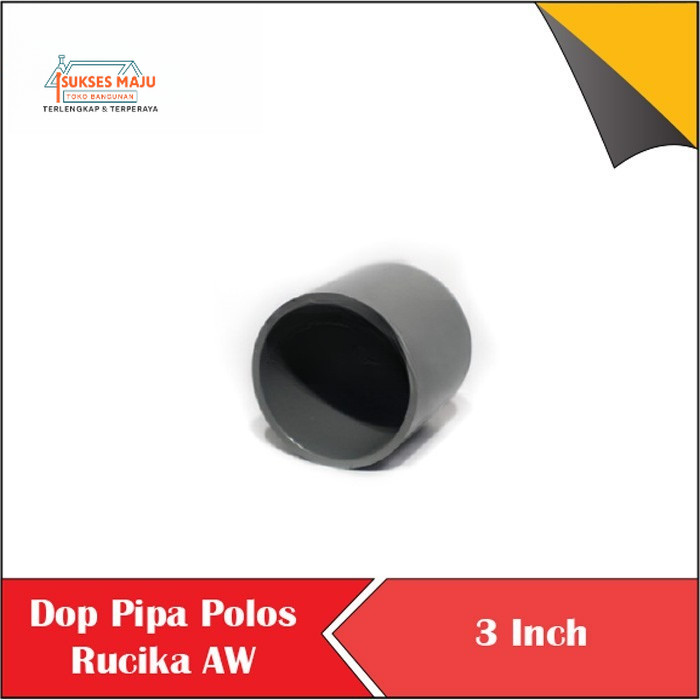 Dop Pipa Polos RUCIKA Tutup Pralon Paralon 3" dan 4" inch