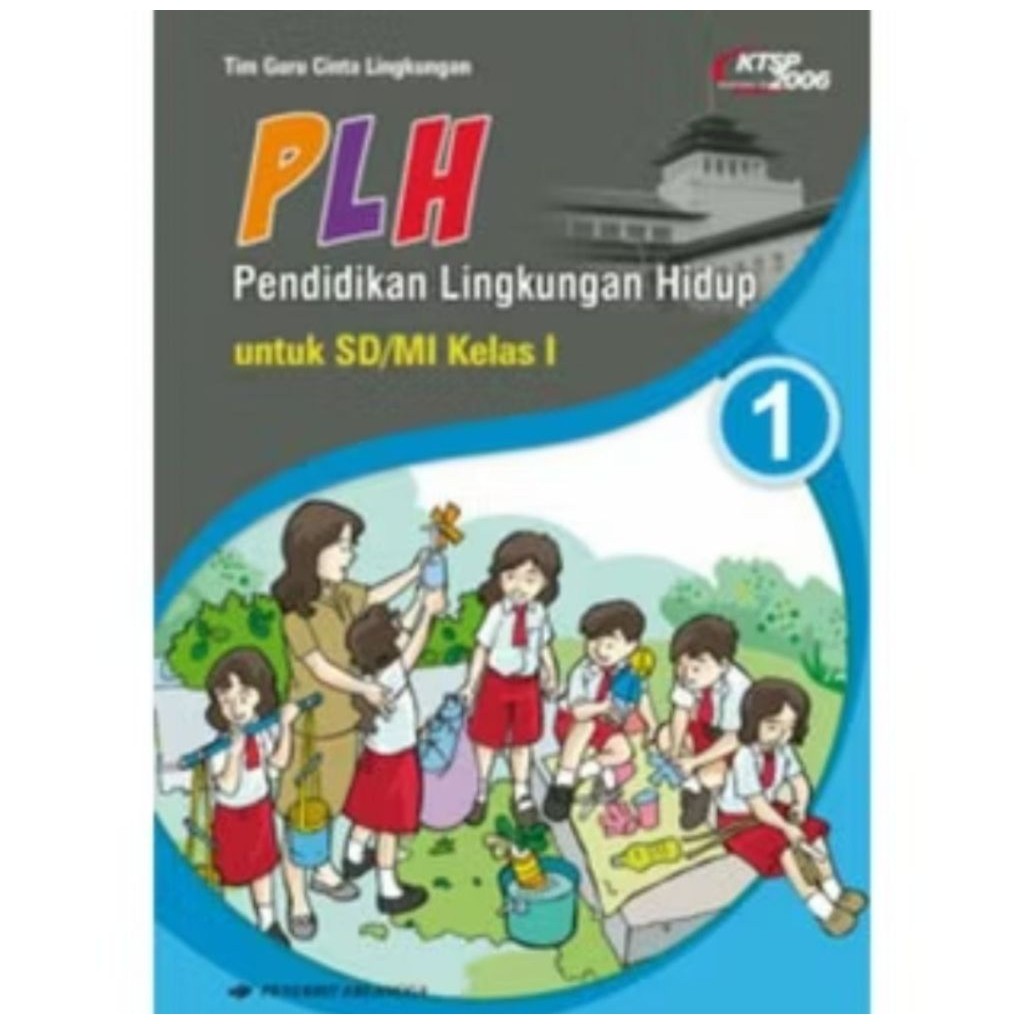 PLH PENDIDIKAN LINGKUNGAN HIDUP UNTUK SD/MI KELAS 1