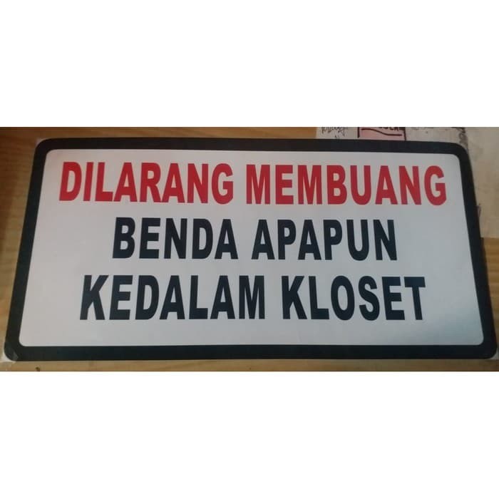 

SIGN STICKER LABEL DILARANG MEMBUANG BENDA APAPUN KEDALAM CLOSET 15X30