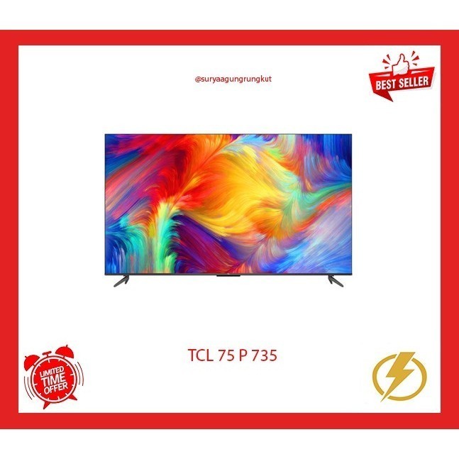 LED TCL SMART TV UHD 4K 75 INCH - 75 P 735