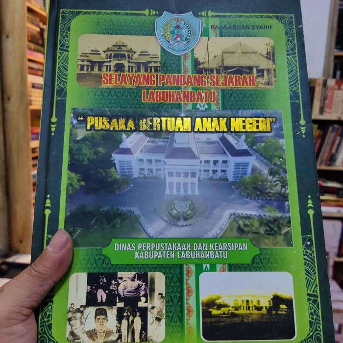 SELAYANG PANDANG SEJARAH  LABUHANBATU   PUSAKA BERTUAH ANAK NEGERI