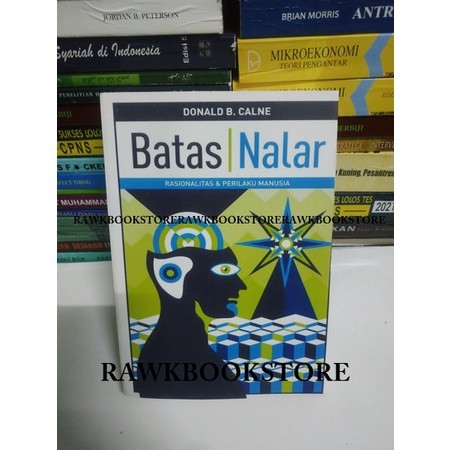 Buku Batas Nalar Rasionalitas & Perilaku Manusia - Donald B. Calne