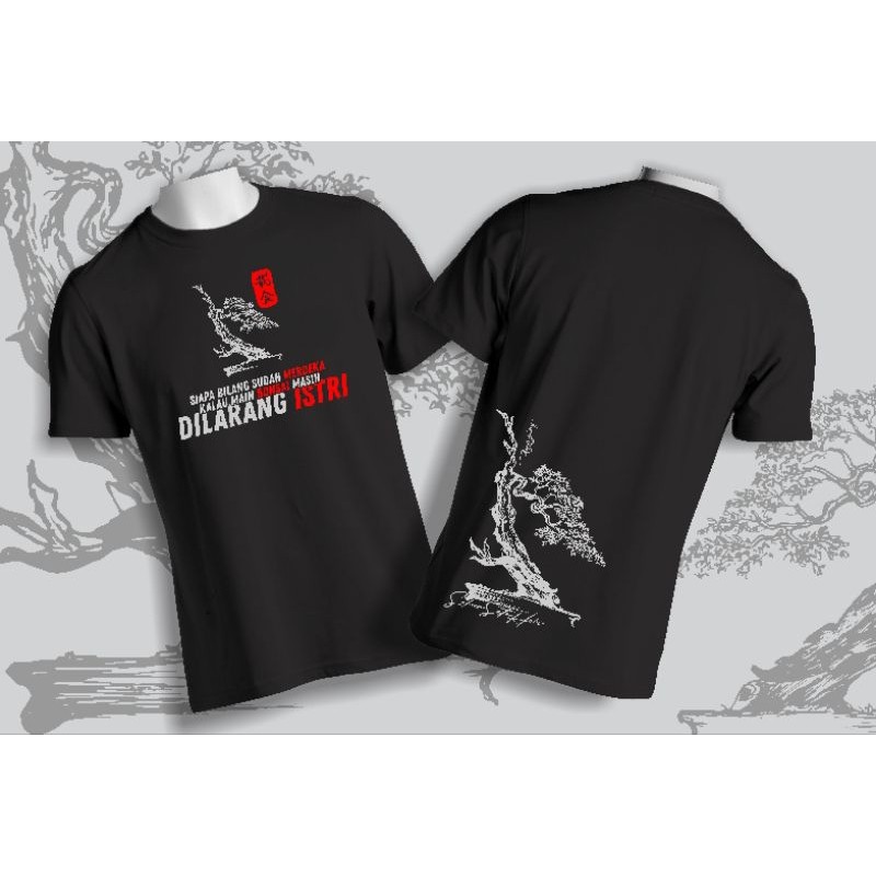 KAOS BONSAI " DILARANG ISTRI " KEREN MURAH