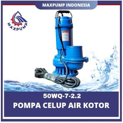 MAXPUMP Pompa Celup Air Kotor 4inch 50WQ-7-2.2 Submersible 3hp 220v Bahan Besi Manual Garansi Kualit