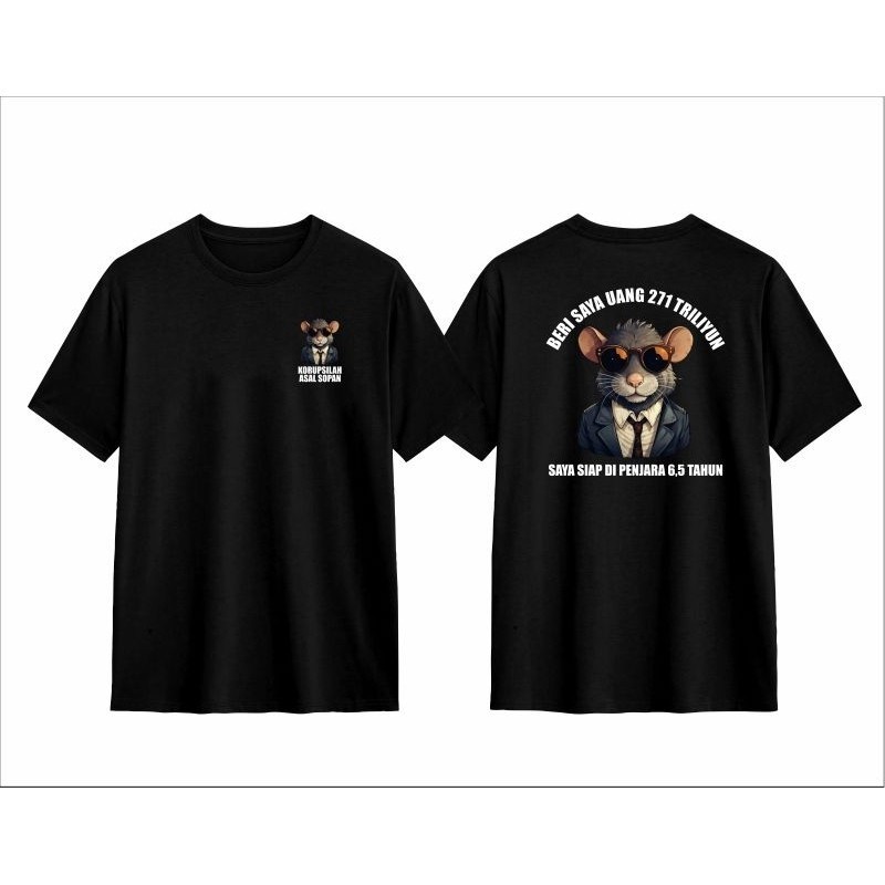 kaos baju beri saya uang 271T tikus kaos korupsi kaos koruptor
